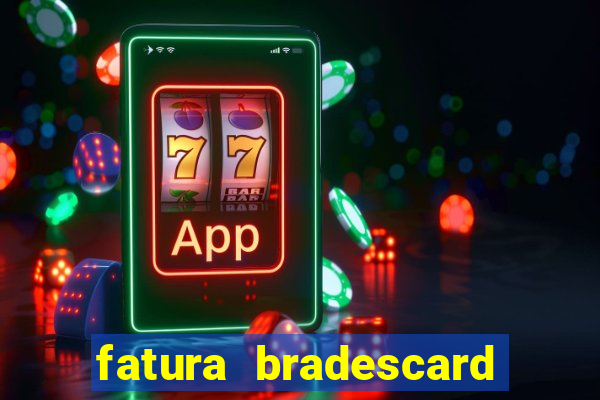 fatura bradescard casas bahia